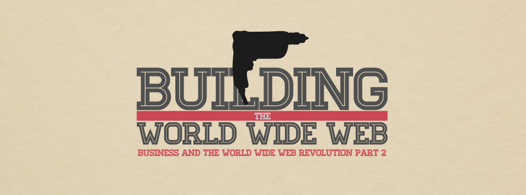 Building the World Wide Web